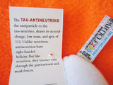 tau-antineutrino subatomic particle plush toy