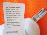 tau-neutrino subatomic particle plush toy